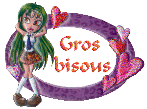 gros bisous